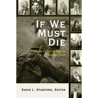 If We Must Die: African American Voices on War and Peace
