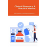 Clinical Pharmacy: A Practical Manual