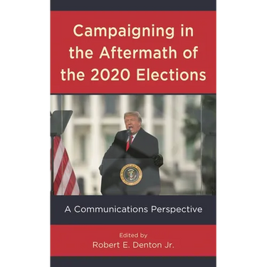 Campaigning in the Aftermath of the 2020 Elections: A Communications Perspective