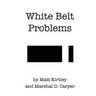 White Belt Problems: The Beginner's Guide to Brazilian Jiu-Jitsu