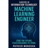 "Careers in Information Technology: Machine Learning Engineer"