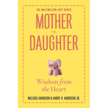 Mother to Daughter, Revised Edition: Wisdom from the Heart