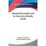 Human Personality and Its Survival of Bodily Death