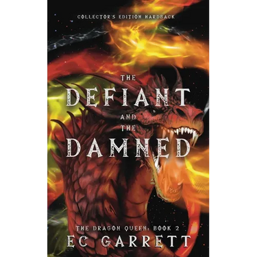 The Defiant and The Damned, A Grimdark Romantasy: Collector's Edition Hardback