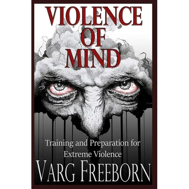 Violence of Mind: Training and Preparation for Extreme Violence
