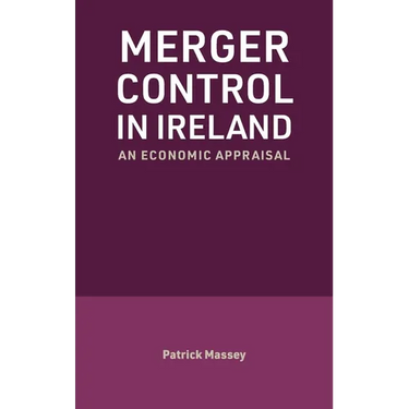 Merger Control in Ireland: An economic appraisal