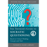 The Thinker's Guide to Socratic Questioning