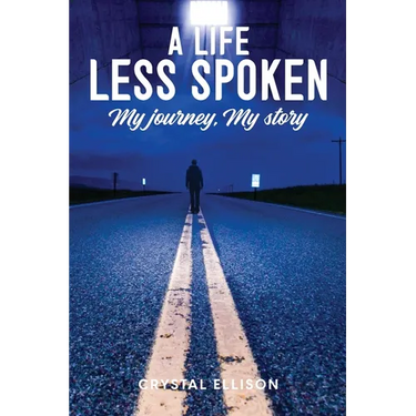 A Life Less Spoken: My Journey, My Story
