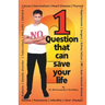 1 Question That Can Save Your Life