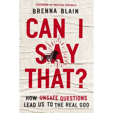 Can I Say That?: How Unsafe Questions Lead Us to the Real God