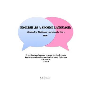 English as a Second Language: A Workbook for Adult Learners & A Guide for Tutors: Beginner Level