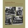 Common Places: Readings in American Vernacular Architecture