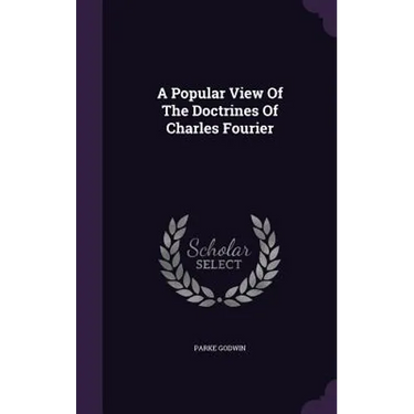 A Popular View Of The Doctrines Of Charles Fourier