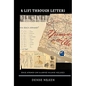 A Life Through Letters: The Story of Harvey Hans Nelken