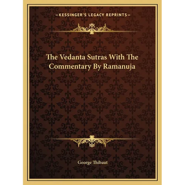 The Vedanta Sutras With The Commentary By Ramanuja