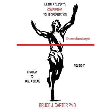 A Simple Guide to Completing Your Dissertation: It's a Marathon Not a Sprint
