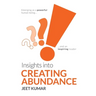 Insights into Creating Abundance: Emerging as a powerful human being and an inspiring leader