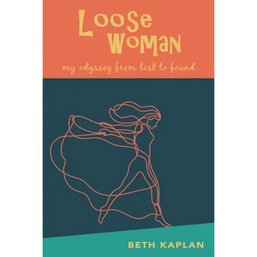 Loose Woman: my odyssey from lost to found