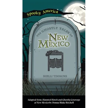 Ghostly Tales of Hotels and Getaways of New Mexico