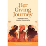 Her Giving Journey: Women Who Inspire Generosity