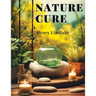 Nature Cure: Philosophy and Practice Based on the Unity of Disease and Cure