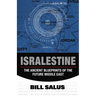 Isralestine: The Ancient Blueprints of the Future Middle East