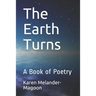The Earth Turns: A Book of Poetry