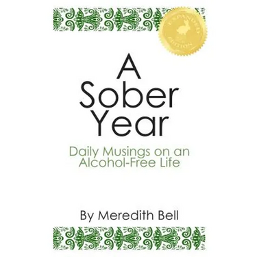 A Sober Year: Daily Musings on an Alcohol-Free Life