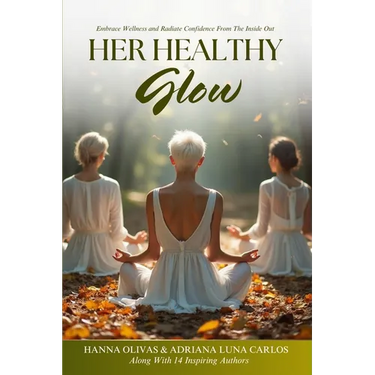 Her Healthy Glow: Embrace Wellness and Radiate Confidence From the Inside Out