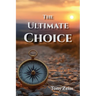The Ultimate Choice: Determines Our Destiny