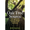The Oak Tree Source: Becoming a Man of Strength, Substance and Spirituality