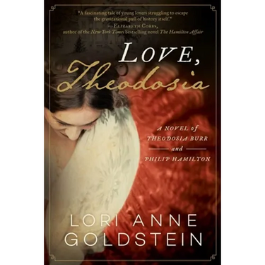 Love, Theodosia: A Novel of Theodosia Burr and Philip Hamilton