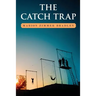 The Catch Trap