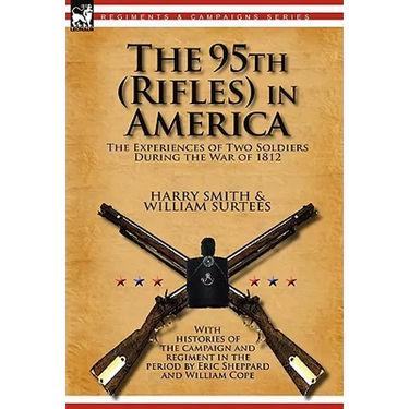 The 95th (Rifles) in America: the Experiences of Two Soldiers During the War of 1812