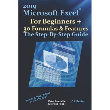 2019 Microsoft Excel For Beginners + 30 Formulas & Features The Step-By-Step Guide