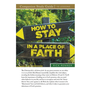 How To Stay in a Place of Faith Study Guide