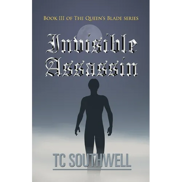 Invisible Assassin: Book III of the Queen's Blade Series