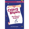 Celery Brown and the King of England