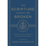 The Scripture Cannot Be Broken: Twentieth Century Writings on the Doctrine of Inerrancy