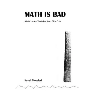 Math is Bad: A Brief Look at The Other Side of The Coin