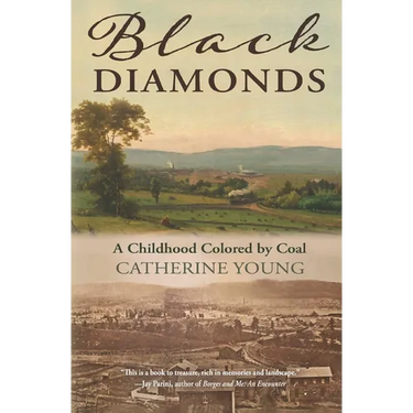 Black Diamonds: A Childhood Colored by Coal