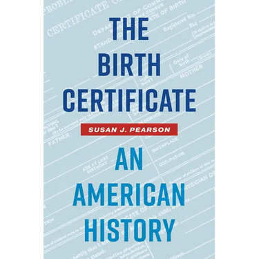 The Birth Certificate: An American History