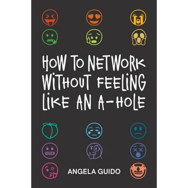 How to Network Without Feeling Like an A-Hole