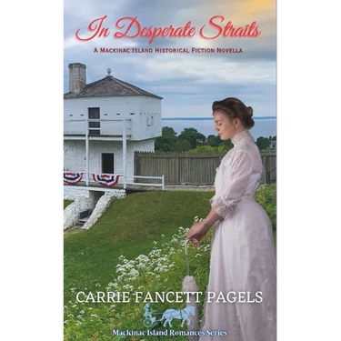 In Desperate Straits: A Mackinac Island Novella & Historical Romance