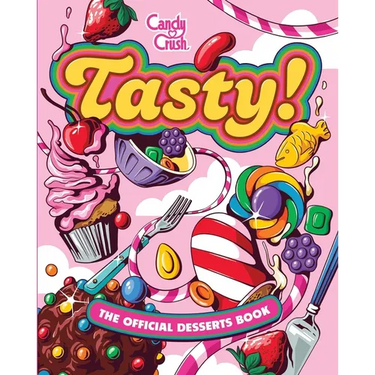 Tasty! the Official Candy Crush Desserts Book