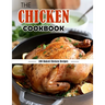 The Chicken Cookbook: 100 Baked Chicken Recipes