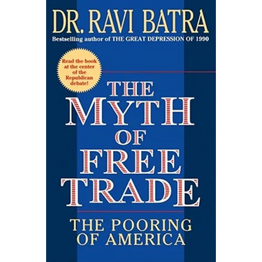 The Myth of Free Trade: The Pooring of America