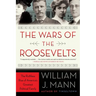 The Wars of the Roosevelts: The Ruthless Rise of America's Greatest Political Family