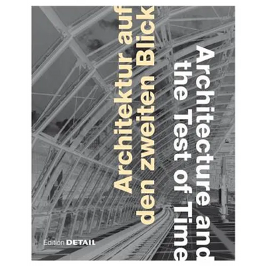 Architektur Auf Den Zweiten Blick / Architecture and the Test of Time