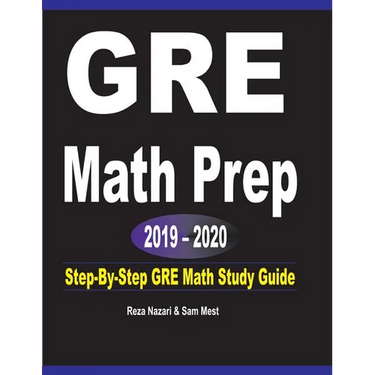 GRE Math Prep 2019 - 2020: Step-By-Step GRE Math Study Guide